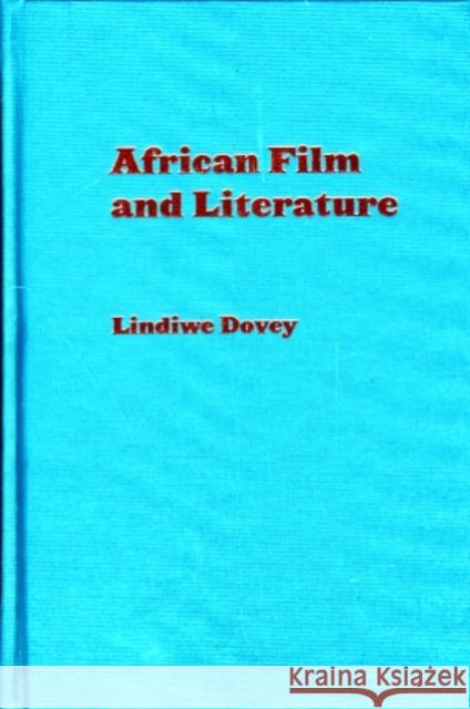 African Film and Literature: Adapting Violence to the Screen Dovey, Lindiwe 9780231147545