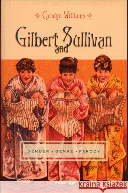 Gilbert and Sullivan: Gender, Genre, Parody C Williams 9780231148047 0