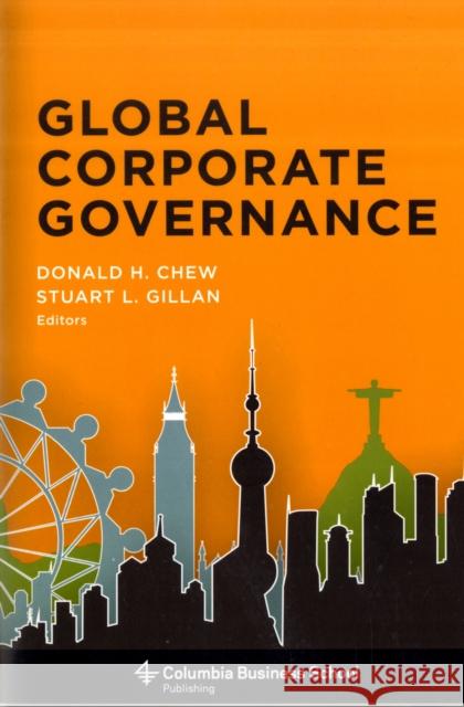 Global Corporate Governance Donald H., Jr. Chew Stuart L. Gillan 9780231148559 Columbia University Press