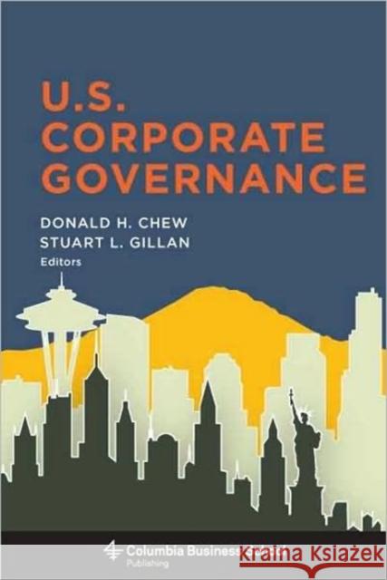 U.S. Corporate Governance Donald H., Jr. Chew Stuart L. Gillan 9780231148566 Columbia University Press