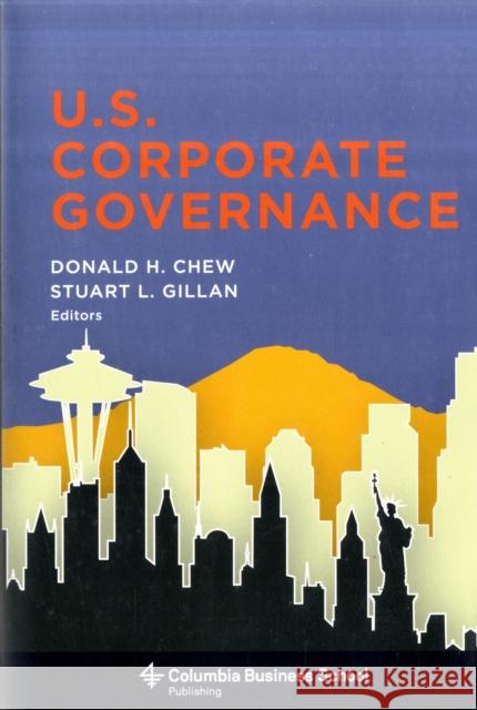 U.S. Corporate Governance Donald H., Jr. Chew Stuart L. Gillan 9780231148573