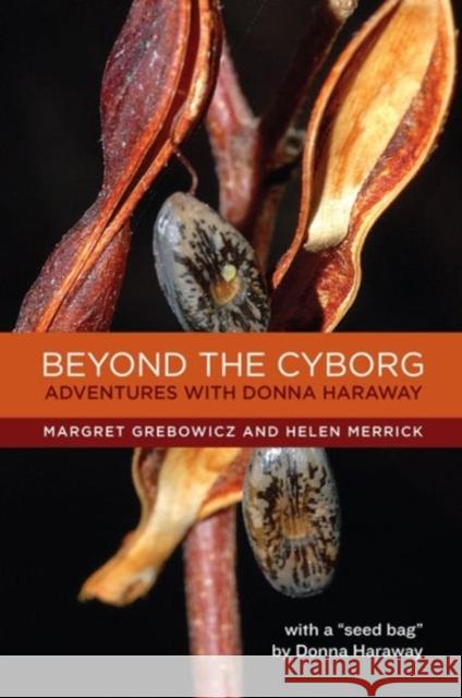 Beyond the Cyborg: Adventures with Donna Haraway Grebowicz, Margret 9780231149280 0