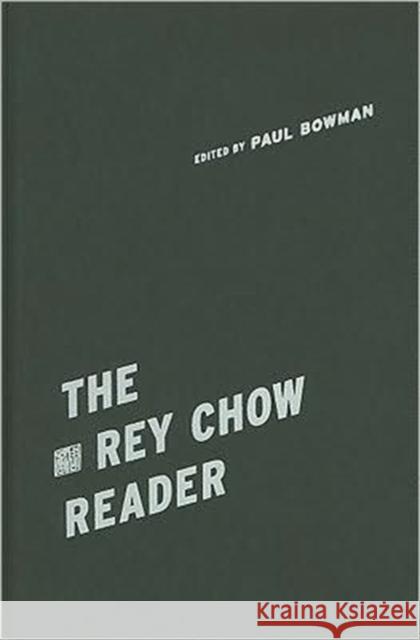 The Rey Chow Reader Paul Bowman Rey Chow 9780231149945