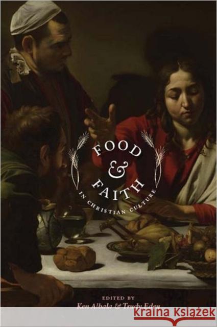 Food & Faith in Christian Culture Albala, Ken 9780231149969 Columbia University Press