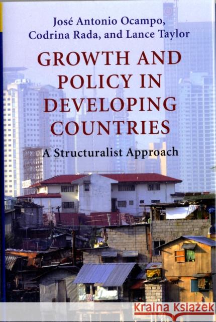 Growth and Policy in Developing Countries: A Structuralist Approach Ocampo, José Antonio 9780231150149