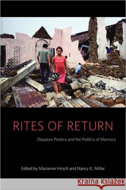 Rites of Return: Diaspora Poetics and the Politics of Memory Hirsch, Marianne 9780231150903 Columbia University Press