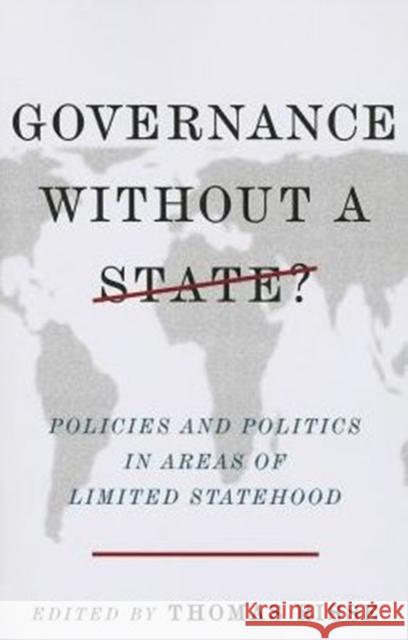 Governance Without a State?: Policies and Politics in Areas of Limited Statehood Risse, Thomas 9780231151214