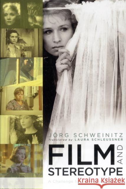 Film and Stereotype: A Challenge for Cinema and Theory Schweinitz, Jörg 9780231151498 Columbia University Press