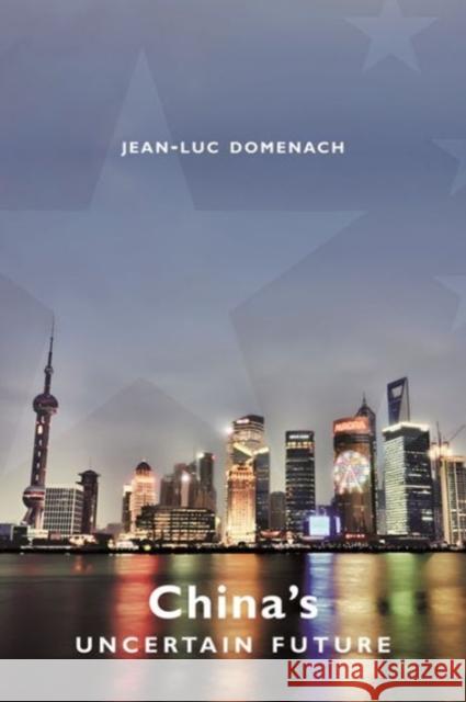 China's Uncertain Future Domenach, Jean–luc; Holoch, George 9780231152259 John Wiley & Sons