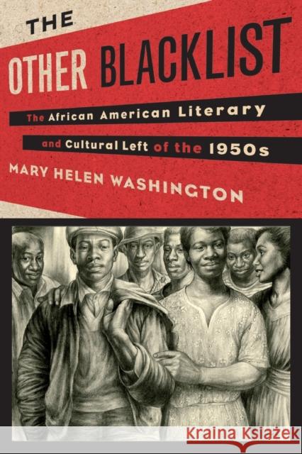 The Other Blacklist: The African American Literary and Cultural Left of the 1950s Mary Helen Washington 9780231152716 Columbia University Press
