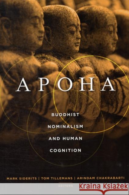 Apoha: Buddhist Nominalism and Human Cognition Siderits, Mark 9780231153614