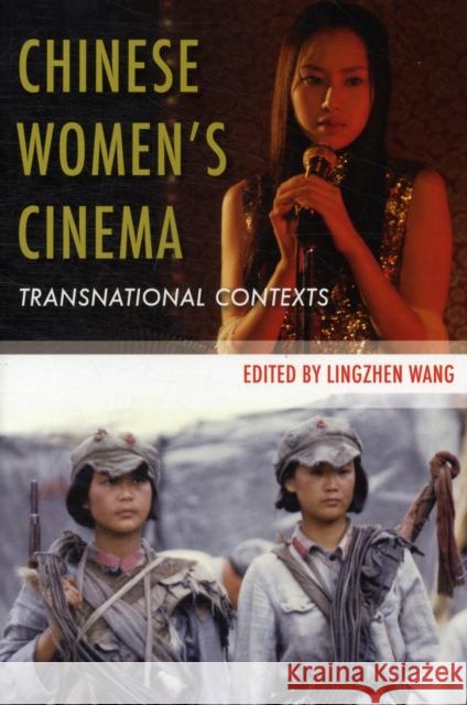 Chinese Women's Cinema: Transnational Contexts Wang, Lingzhen 9780231156752