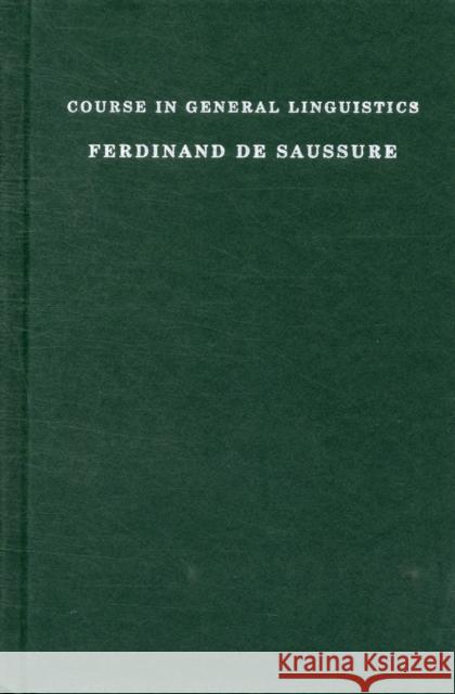 Course in General Linguistics Ferdinand De Saussure Ferdinand D Perry Meisel 9780231157261 Columbia University Press