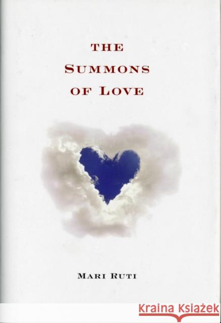 The Summons of Love Mari Ruti 9780231158169