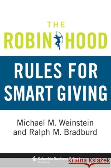 The Robin Hood Rules for Smart Giving Michael M Weinstein 9780231158367 0