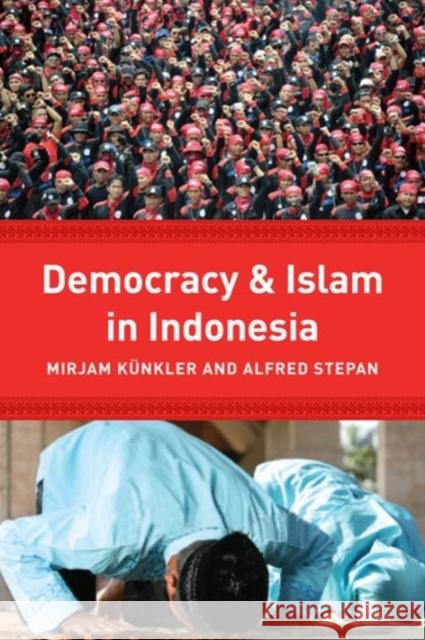 Democracy and Islam in Indonesia Mirjam Kunkler 9780231161909 0