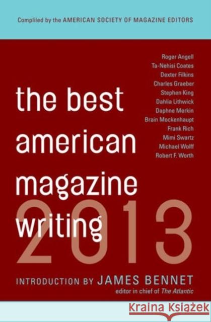 The Best American Magazine Writing 2013  ASME 9780231162258 0