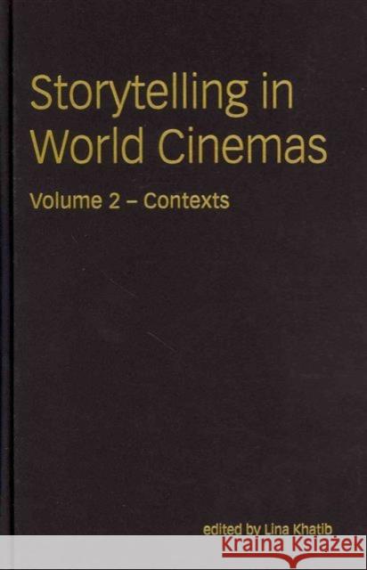 Storytelling in World Cinemas: Contexts Khatib, Lina 9780231163361 0