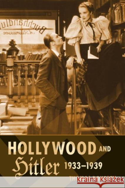 Hollywood and Hitler, 1933-1939 Thomas Doherty 9780231163927