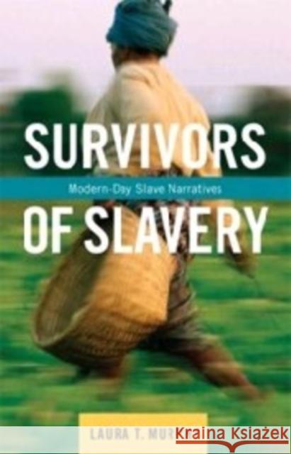 Survivors of Slavery: Modern-Day Slave Narratives Murphy, Laura 9780231164221 Columbia University Press