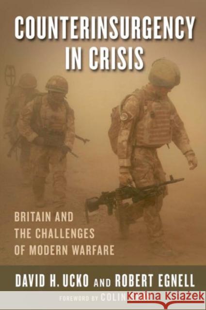 Counterinsurgency in Crisis: Britain and the Challenges of Modern Warfare Ucko, David H.; Egnell, Robert; Gray, Colin 9780231164276