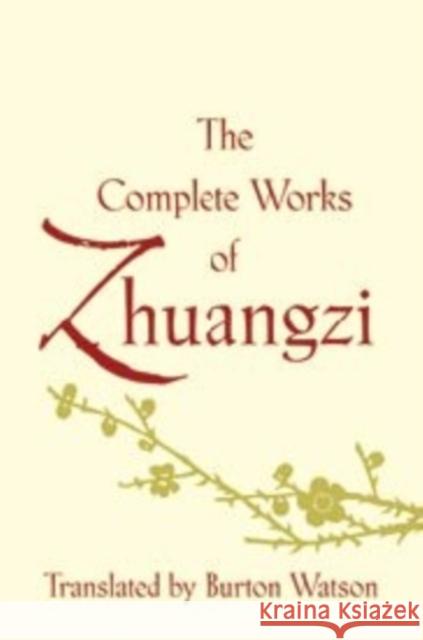The Complete Works of Zhuangzi Burton Watson 9780231164740 0