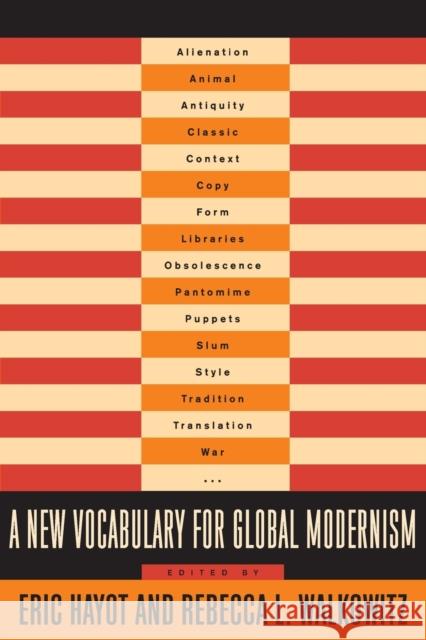 A New Vocabulary for Global Modernism Eric Hayot Rebecca L. Walkowitz 9780231165211