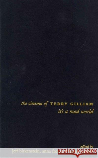 The Cinema of Terry Gilliam: It's a Mad World Birkenstein, Jeff 9780231165341 0