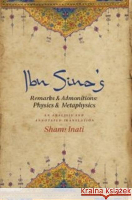 Ibn Sina's Remarks and Admonitions: Physics and Metaphysics: An Analysis and Annotated Translation Inati, Shams 9780231166164 John Wiley & Sons