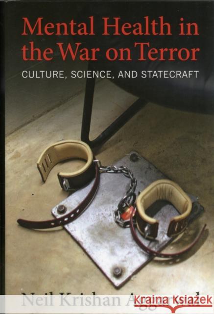 Mental Health in the War on Terror: Culture, Science, and Statecraft Aggarwal, Neil K. 9780231166645