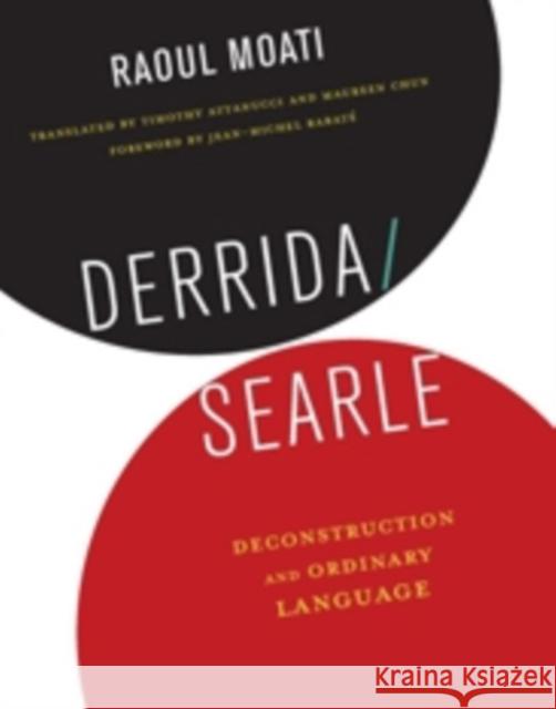 Derrida/Searle: Deconstruction and Ordinary Language Moati, Raoul 9780231166706 Columbia University Press