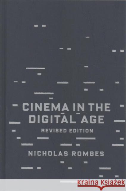 Cinema in the Digital Age Nicholas Rombes 9780231167543 Wallflower Press