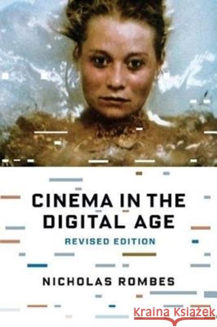 Cinema in the Digital Age Nicholas Rombes 9780231167550