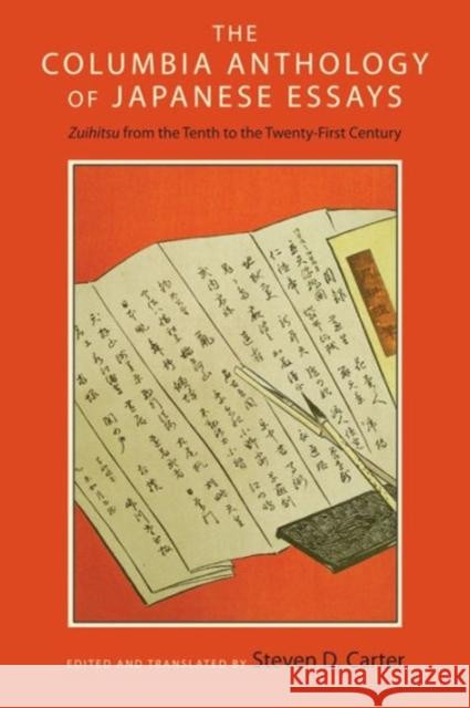 The Columbia Anthology of Japanese Essays: Zuihitsu from the Tenth to the Twenty-First Century Carter, Steven D. 9780231167703
