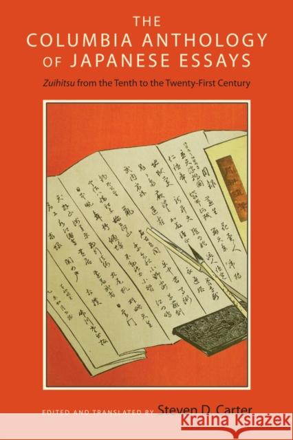 The Columbia Anthology of Japanese Essays: Zuihitsu from the Tenth to the Twenty-First Century Carter, Steven D. 9780231167710 John Wiley & Sons