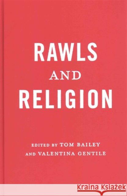 Rawls and Religion Tom Bailey Valentina Gentile 9780231167987 Columbia University Press