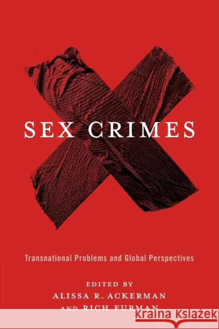 Sex Crimes: Transnational Problems and Global Perspectives Ackerman, Alissa 9780231169493 John Wiley & Sons