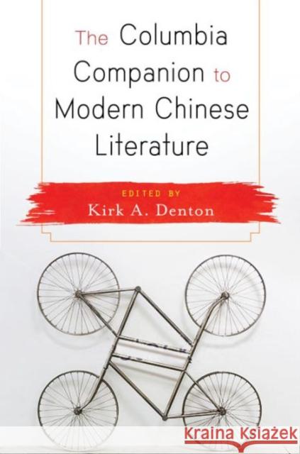 The Columbia Companion to Modern Chinese Literature Denton, Kirk A. 9780231170093