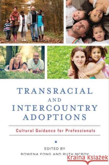 Transracial and Intercountry Adoptions: Cultural Guidance for Professionals Rowena Fong Ruth McRoy 9780231172554 Columbia University Press