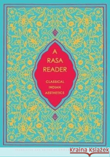 A Rasa Reader: Classical Indian Aesthetics Sheldon Pollock 9780231173919