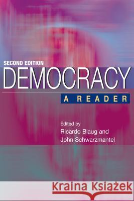 Democracy: A Reader Ricardo Blaug John Schwarzmantel 9780231174138 Columbia University Press