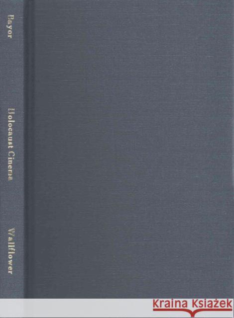 Holocaust Cinema in the Twenty-First Century: Images, Memory, and the Ethics of Representation Gerd Bayer Oleksandr Kobrynskyy 9780231174220