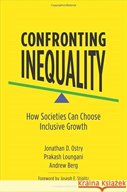 Confronting Inequality: How Societies Can Choose Inclusive Growth Ostry, Jonathan D. 9780231174695