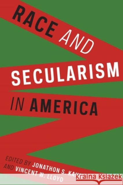 Race and Secularism in America Kahn, Jonathon S.; Lloyd, Vincent W. 9780231174909