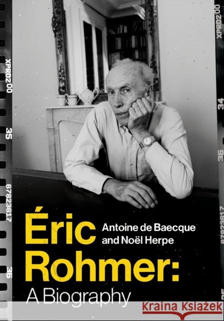 Éric Rohmer: A Biography Baecque, Antoine De 9780231175593 Columbia University Press