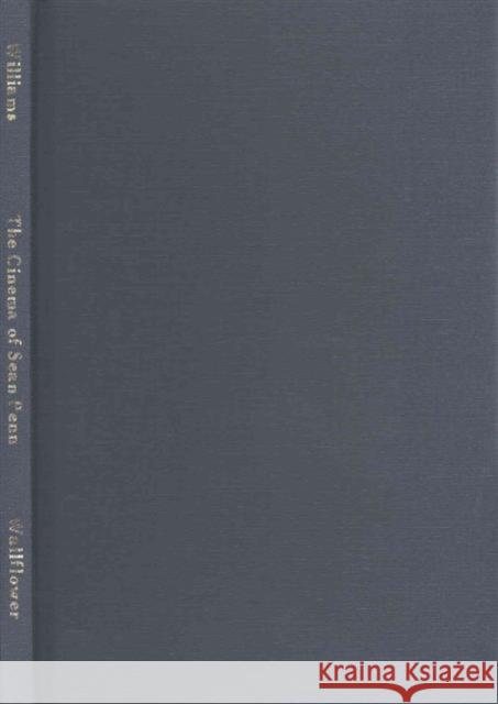 The Cinema of Sean Penn: In and Out of Place Deane Williams 9780231176248 Wallflower Press