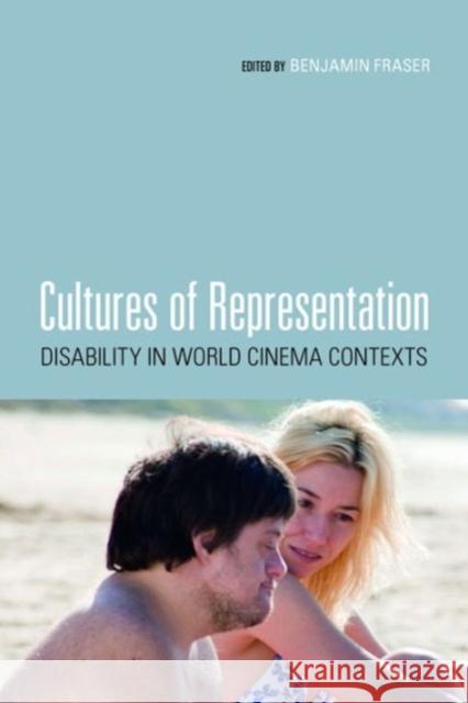 Cultures of Representation: Disability in World Cinema Contexts Benjamin Fraser 9780231177481