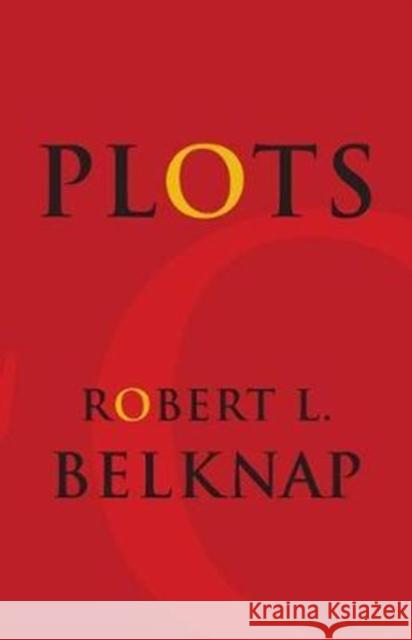 Plots Robert L. Belknap Robin Feuer Miller 9780231177832