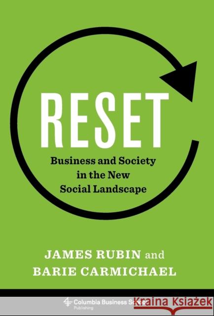 Reset: Business and Society in the New Social Landscape Rubin, James 9780231178242 Columbia University Press