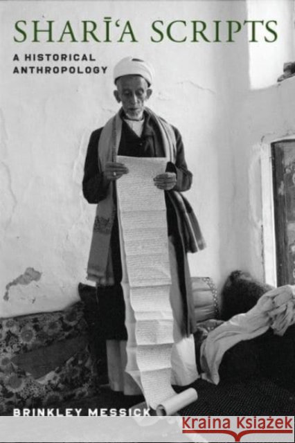 Shari'a Scripts: A Historical Anthropology  9780231178754 Columbia University Press